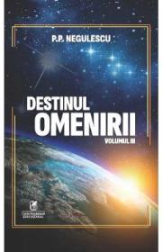Destinul omenirii Vol.3 - P. P. Negulescu - P.p. Negulescu