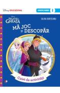 Disney. Regatul de gheata - Ma joc si descopar - Caiet de activitati. Grupa mare - Silvia Borteanu
