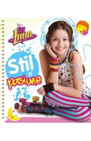 Disney. Soy Luna. Stil si pasiune - -