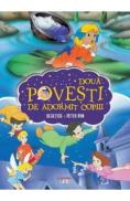 Doua povesti de adormit copiii: Degetica. Peter Pan - -