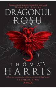 Dragonul rosu. Seria Hannibal Lecter Vol.1 - Thomas Harris