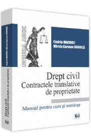 Drept civil. Contractele translative de proprietate - Mirela Carmen Dobrila, Codrin Macovei - Mirela Carmen Dobrila