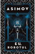 Eu, Robotul. Seria Robotii Vol.1 - Isaac Asimov