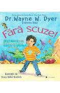 Fara scuze! - Dr. Wayne W. Dyer - Dr Wayne W. Dyer