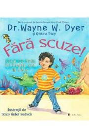 Fara scuze! - Dr. Wayne W. Dyer - Dr Wayne W. Dyer