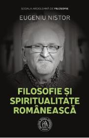 Filosofie si spiritualitate romaneasca - Eugeniu Nistor