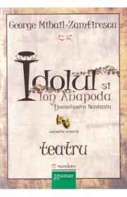 Idolul si Ion Anapoda. Domnisoara Nastasia - George Mihail-Zamfirescu - George Mihail Zamfirescu
