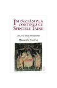 Impartasirea continua cu Sfintele Taine - -