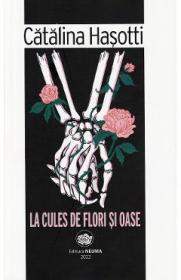 La cules de flori si oase - Catalina Hasotti