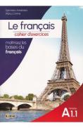 Le francais. Cahier d'activites Niveau A1.1 - Djemalov Anastasia, Mahu Cristina - Djemalov Anastasia
