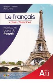 Le francais. Cahier d'activites Niveau A1.1 - Djemalov Anastasia, Mahu Cristina - Djemalov Anastasia