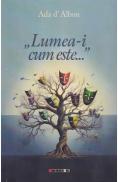 Lumea-i cum este - Ada d'Albon - Ada Dalbon