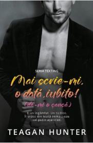 Mai scrie-mi o data, iubito! (Da-mi o sansa) - Teagan Hunter