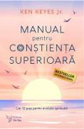 Manual pentru constienta superioara - Ken Keyes Jr. - Ken Keyes Jr