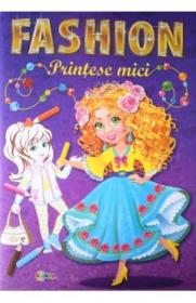 Marea carte de colorat: Fashion. Printese mici - -