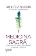 Medicina sacra. Misiunea unui medic de a deslusi misterele vindecarii - Lissa Rankin