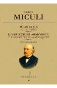 Meditatie. 12 variatiuni armonice - Carol Miculi