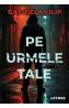 Pe urmele tale - Gabriela Filip