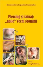 Piercing si tatuaj: Noile vechi idolatrii - Konstantinos Papadimitrakopulos