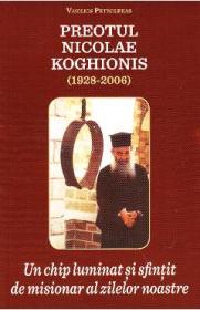 Preotul Nicolae Koghionis, un chip luminat si sfintit de misionar al zilelor noastre - Vasilios Petrolekas - Vasile Petrolekas