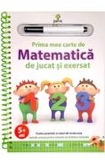 Prima mea carte de matematica de jucat si exersat 5 ani+ - -