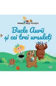 Primele mele povesti. Bucle Aurii si cei trei ursuleti - Autor Anonim