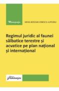 Regimul juridic al faunei salbatice terestre si acvatice pe plan national si international - Mihai-Bogdan Ionescu-Lupeanu - Mihai Bogdan Ionescu Lupeanu