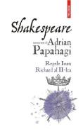 Shakespeare interpretat de Adrian Papahagi. Regele Ioan. Richard al II-lea - Adrian Paphagi - Adrian Papahagi