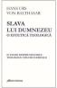 Slava lui Dumnezeu: o estetica teologica vol. II - Hans Urs von Balthasar - Hans Urs Von Balthasar