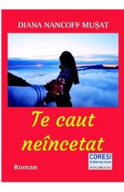 Te caut neincetat - Diana Nancoff Musat