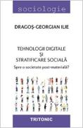 Tehnologii digitale si stratificare sociala - Dragos-Georgian Ilie - Dragos Georgian Ilie