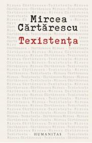 Texistenta. Despre scris - Mircea Cartarescu
