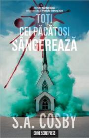 Toti cei pacatosi sangereaza - S. A. Cosby - S.A. Cosby