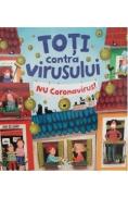 Toti contra virusului. Nu coronavirus! - Ana Delgado