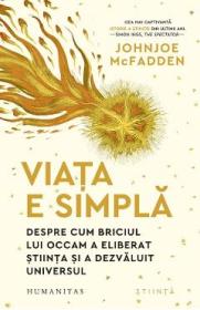 Viata e simpla - Johnjoe McFadden - Johnjoe Mcfadden