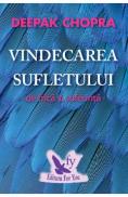 Vindecarea sufletului de frica si suferinta - Deepak Chopra - Dr. Deepak Chopra