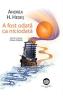 A fost odata ca niciodata - Andrea H. Hedes, Miruna Draghici - Andrea H. Hedes