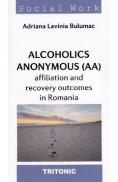 Alcoholics Anonymous (AA) Affiliation and Recovery Outcomes in Romania - Adriana Lavinia Bulumac