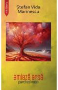 Amiaza arsa. Parched noon - Stefan Vida Marinescu - -