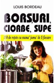 Borsuri, ciorbe, supe - Louis Bordeau