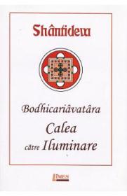 Calea catre iluminare. Bodhicariavatara - Shantideva