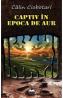 Captiv in epoca de aur - Calin Ciobotari