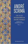 Ce e cu Evanghelia dupa Toma? Vol.1 - Andre Scrima