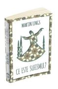 Ce este sufismul? - Martin Lings