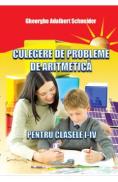 Culegere de probleme de aritmetica pentru clasele 1-4 - Gheorghe Adalbert Schneider
