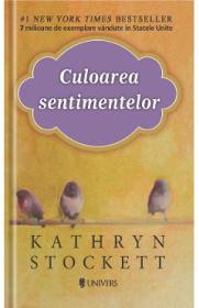 Culoarea sentimentelor - Kathryn Stockett