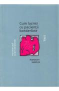 Cum lucrez cu pacientii borderline - Harold F. Searles
