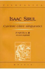 Cuvinte catre singuratici partea III - Isaac Sirul