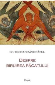 Despre biruirea pacatului - Teofan Zavoratul - Sfantul Teofan Zavoratul