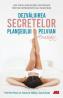 Dezvaluirea secretelor planseului pelvian feminin - Peter Petros, Patricia M. Skilling, Joan McCredie - Patricia M. Skilling